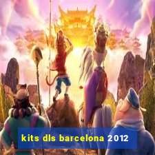 kits dls barcelona 2012